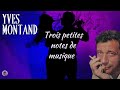 Yves Montand - Trois petites notes de musique