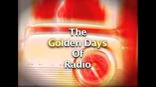 The Golden Days Of Radio
