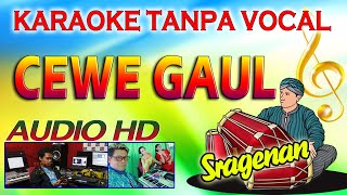 Download lagu KARAOKE CEWE GAUL - SRAGENAN (AUDIO HD) mp3
