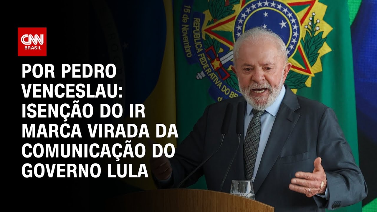 Análise: Isenção do IR marca virada na comunicação do governo Lula | BASTIDORES CNN