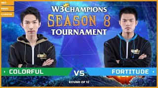 WC3 - W3Champions S8 - Round of 12: [NE] Colorful vs. Fortitude [HU]