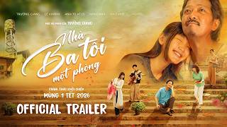 OFFICIAL TRAILER || NHÀ BA TÔI MỘT PHÒNG || Dự kiến khởi chiếu MÙNG 1 TẾT 2026