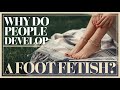 Why Do People Develop A Foot Fetish Healthorize Explains