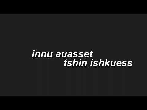 Innu Auasset - Tshin Ishkuess