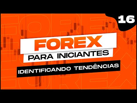 IDENTIFICANDO TENDÊNCIAS - AULA 16 | FOREX PARA INICIANTES