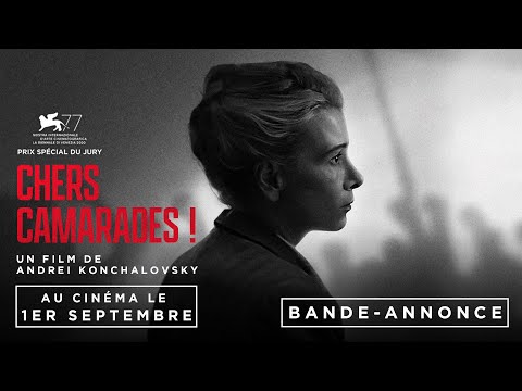 CHERS CAMARADES - un film de Andreï Konchalovsky / AU CINÉMA LE 1er SEPTEMBRE / Bande-annonce