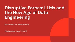 Sponsored by: West Monroe | Disruptive Forces: LLMs and the New Age of Data Engineering
