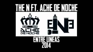 THE N FT. ACHE DE NOCHE | ENTRE LINEAS | JUNKIE LAND 2014