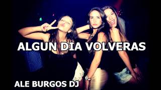 SANTAFERIA ALGUN DIA VOLVERAS RMX ALE BURGOS DJ 2019