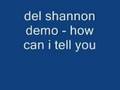 del shannon - demo - how can i tell you