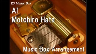 Ai/Motohiro Hata [Music Box]