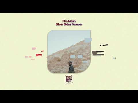 Fka Mash - Silver Skies Forever (Official Audio)