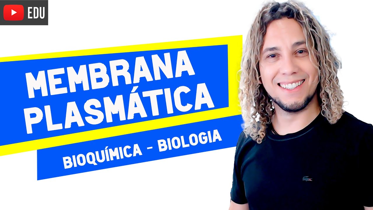 PLASMA MEMBRANE - BIOCHEMISTRY - CLASS FOR ENEM, TESTS AND REVIEW