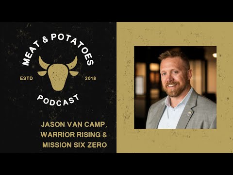 M&P Ep. 247 Jason Van Camp, Warrior Rising & Mission Six Zero