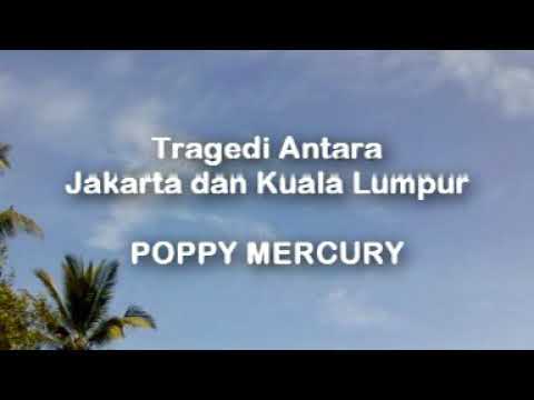 Poppy Mercury - Tragedi Antara Jakarta & Kuala Lumpur