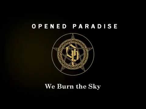 OPENED PARADISE▲We Burn the Sky (Official lyric video)