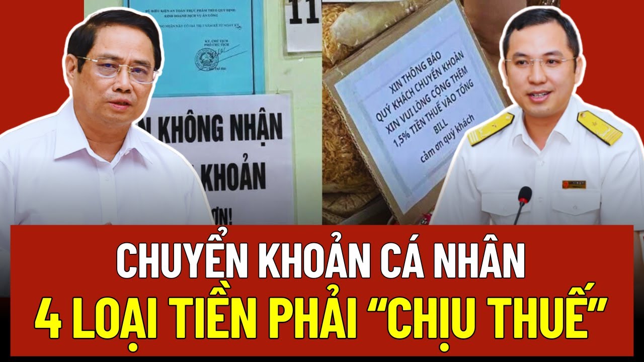 Chính sách thuế 2025: 4 loại tiền sẽ phải chịu thuế khi chuyển vào tài khoản cá nhân