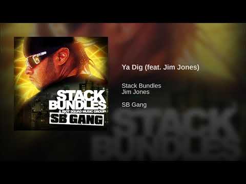 Stack Bundles - Ya Dig Ft. Jim Jones