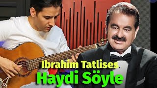Ibrahim tatlises haydi Söyle (guitar tab)