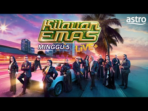 [LIVE] KILAUAN EMAS 2025 LIVE + - MINGGU 5