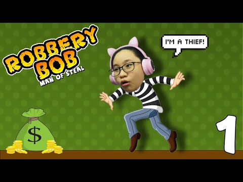 Robbery Bob - Gameplay -  Let's Play Robbery Bob! - I'm a THIEF!!!