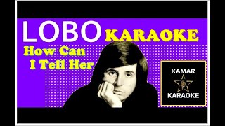 Download lagu KARAOKE LOBO - HOW CAN I TELL HER (ORIGINAL) mp3 Download lagu KARAOKE LOBO - HOW CAN I TELL HER (ORIGINAL) mp3