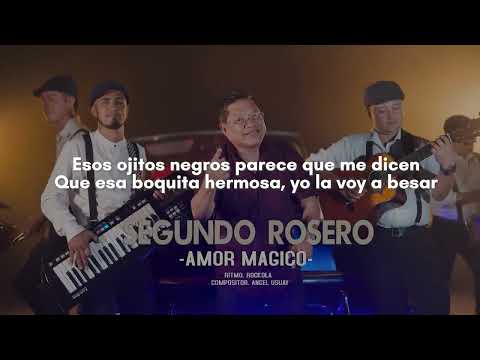 Amor Mágico (Letra) - Segundo Rosero