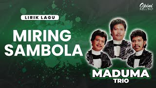 Download lagu Trio Maduma - Miring Sambola (Video Lirik) mp3