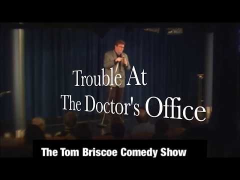 Tom Briscoe - Trouble At The Doctor's Office