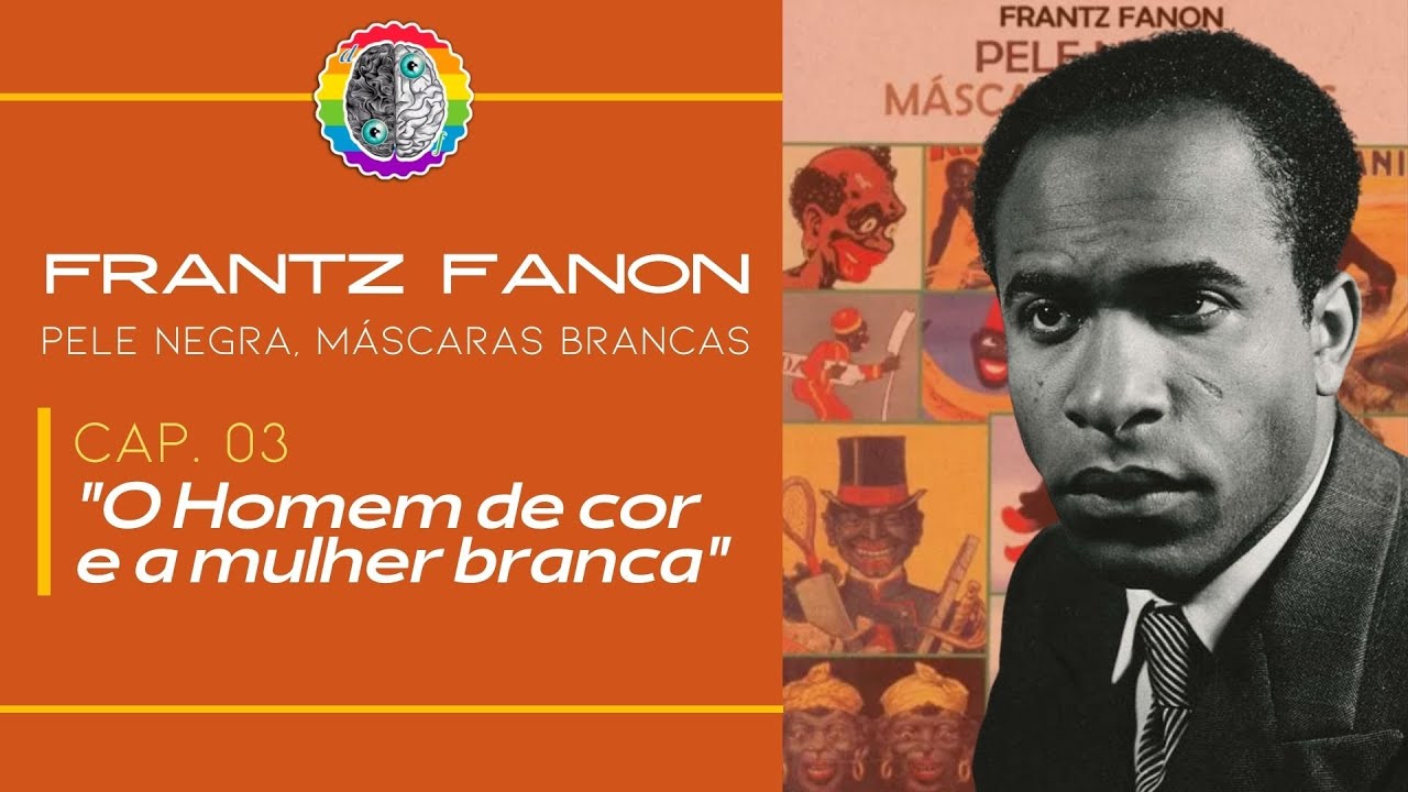 O Homem Negro e a Mulher Branca - Frantz Fanon