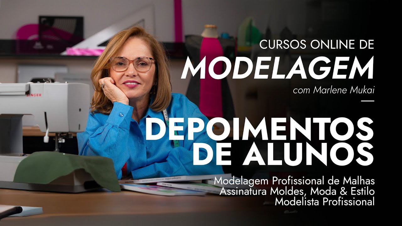 DEPOIMENTOS DE ALUNOS DOS CURSOS ONLINE DE MODELGEM COM MARLENE MUKAI