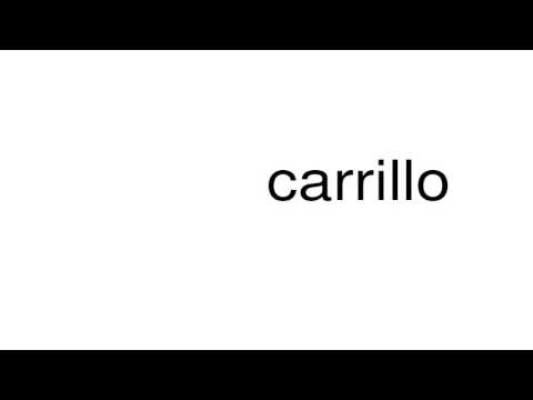 How to pronounce carrillo