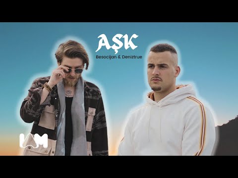 Besocijan ft. DenizTrue - AŞK [Official Video]