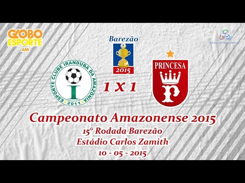 Iranduba 1 x 1 Princesa do Solimões | 15° Rodada BAREZÃO 2015