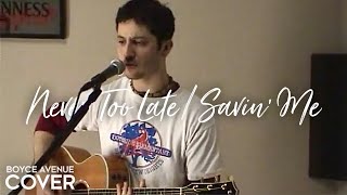 Three Days Grace / Nickelback - Never Too Late / Savin' Me (Boyce Avenue acoustic cover) on Spotify