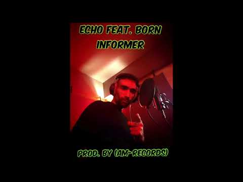 ECHO 069 feat BORN--Informer (prod. by AM-Records & Liam Callan Beatz)