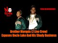 Brother Marquis (2 Live Crew)  Exposes Uncle Luke And His Shady Business