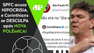 São Paulo acusa hipocrisia, e Corinthians se desculpa após nova polêmica