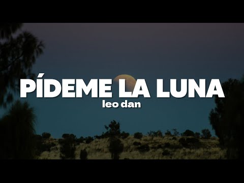 Leo Dan - Pídeme la Luna | Letra