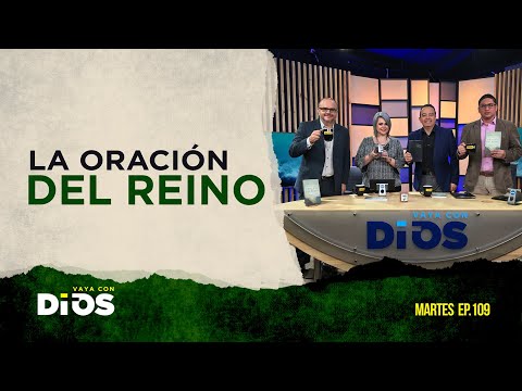VayaConDios Ep.109 - La Oración del reino