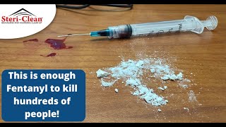 Fentanyl & Meth Lab Decontamination: Trust Steri-Clean for Safe Cleanup