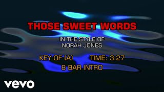 Norah Jones - Those Sweet Words (Karaoke)