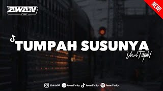 Download lagu DJ TUMPAH TUMPAH SUSUNYA CAKEP TAPI SAYANG JADI BEBAN KELUARGA [BOOTLEG] VIRAL TIKTOK! mp3