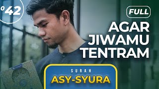 Download lagu Surah ASY-SYURA (FULL) - Muzammil Hasballah mp3