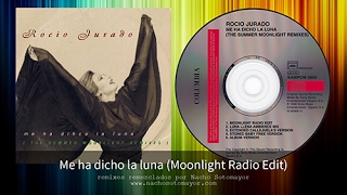 Rocío Jurado - «Me ha dicho la luna (Moonlight Radio Edit)»