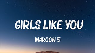 Maroon 5 - Girls Like You (Lyrics) ft.Cardi B | Taylor Swift, The Weeknd,... Mix Lyrics