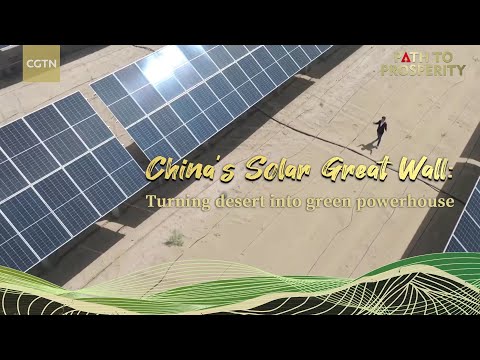 China's Solar Great Wall: Turning desert into green powerhouse