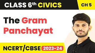 The Gram Panchayat - Panchayati Raj  Class 6 Civic