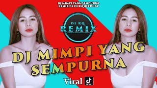 Download lagu DJ MIMPI YANG SEMPURNA FULL BASS REMIX DJ TIKTOK TERBARU 2022 mp3 Download lagu DJ MIMPI YANG SEMPURNA FULL BASS REMIX DJ TIKTOK TERBARU 2022 mp3