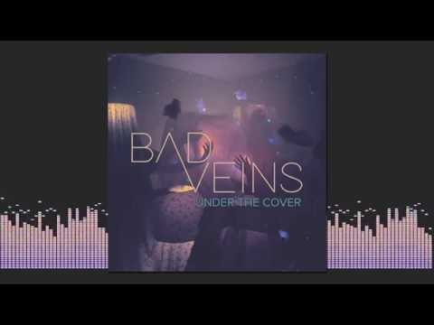 Bad Veins - Under The Cover (Official Audio)